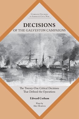 Decisions of the Galveston Campaigns