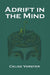 Adrift in the Mind