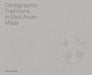 Cartographic Traditions in East Asian Maps