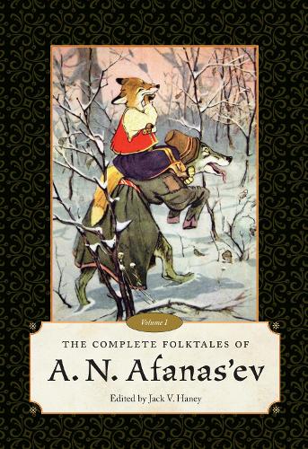 The Complete Folktales of a.N. Afanas'ev, Volume I