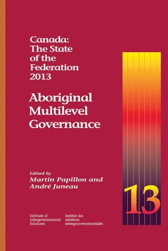 Canada: the State of the Federation 2013