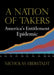 A Nation of Takers: America’s Entitlement Epidemic (New Threats to Freedom Series