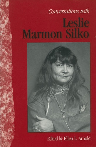 Conversations with Leslie Marmon Silko (Literary Conversations