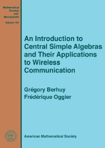 An Introduction to Central Simple Algebras and Their Applications to Wireless Communication