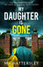 My Daughter is Gone