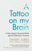 A Tattoo on my Brain