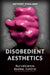 Disobedient Aesthetics