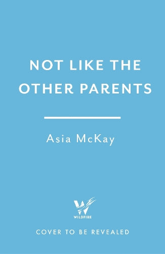 Not Like the Other Parents