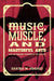 Music, Muscle, and Masterful Arts