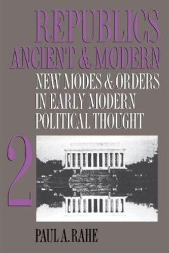 Paul A. Rahe Republics Ancient and Modern, Volume II – Rarewaves.com