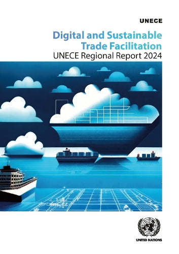 Digital and Sustainable Trade Facilitation: UNECE Regional Report 2024