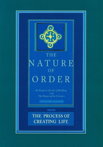 The Nature of Order, Book Two: the Process of Creating Life