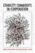 Ethnicity, Commodity, in/Corporation