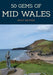 50 Gems of Mid Wales