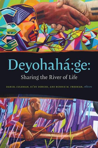 Deyohaha:ge: Sharing the River of Life (Indigenous Imaginings