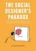 The Social Designer’s Paradox