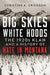 Big Skies, White Hoods