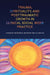 Trauma, Spirituality, and Posttraumatic Growth in Clinical Social Work Practice