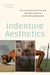 Indenture Aesthetics