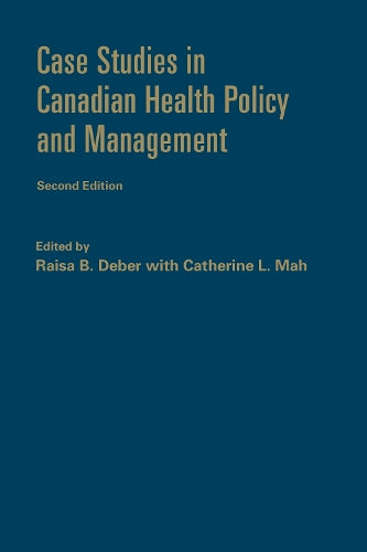 Case Studies in Canadian Health Policy and Management, Second Edition