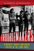 Troublemakers