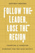 Follow the Leader, Lose the Region