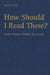 How Should I Read These?