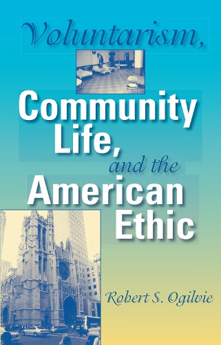 Voluntarism, Community Life, and the American Ethic