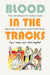 Blood in the Tracks