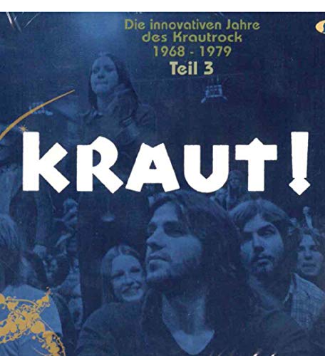 Kraut!: Die Innovativen Jahre Des Krautrock 1968-1979 - Volume 3