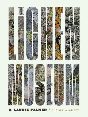 The Lichen Museum (Art After Nature