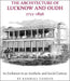 The Architecture of Lucknow and Oudh, 1722-1856
