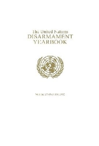 The United Nations Disarmament Yearbook 2012, Part 2