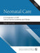Neonatal Care: A Compendium of AAP Clinical Practice Guidelines and Policies (AAP Policy