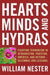 Hearts, Minds, and Hydras