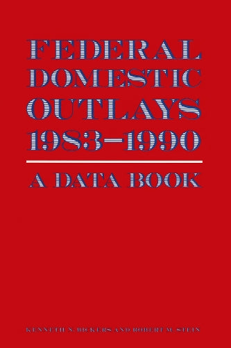 Federal Domestic Outlays, 1983-90: A Data Book
