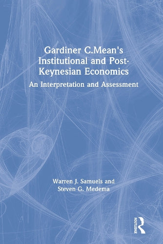 Gardiner C.Mean's Institutional and Post-Keynesian Economics