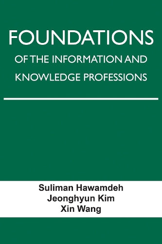 Foundations of the Information and Knowledge Professions