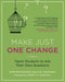 Make Just One Change