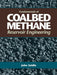 Fundamentals of Coalbed Methane Reservoir Engineering