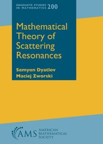 Mathematical Theory of Scattering Resonances (Graduate Studies in Mathematics