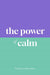 The Power of Calm