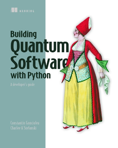 Building Quantum Software with Python: A developer’s guide