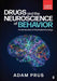 Drugs and the Neuroscience of Behavior