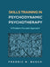Skills Training in Psychodynamic Psychotherapy