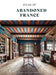 Atlas of Abandoned France