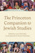 The Princeton Companion to Jewish Studies