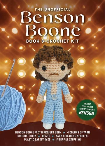 Unofficial Benson Boone Book and Crochet Kit: Includes Everything to Crochet Your Own Benson (Unofficial Personality Crochet Kits