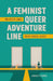 A Feminist, Queer Adventure Line