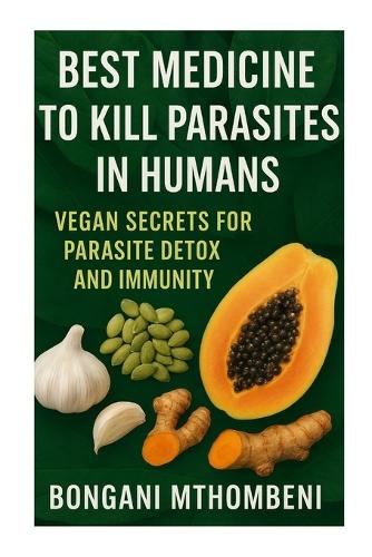Best Medicine to Kill Parasites in Humans